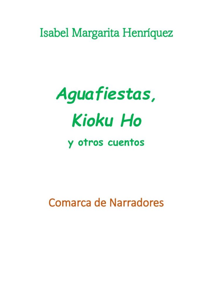 thumbnail of Aguafiestas, Kioku Ho y otros cuentos – Isabel Margarita Henríquez